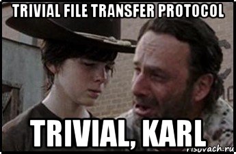 trivial file transfer protocol trivial, karl, Мем Рик и карл 1 shot