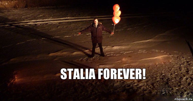 STALIA FOREVER!