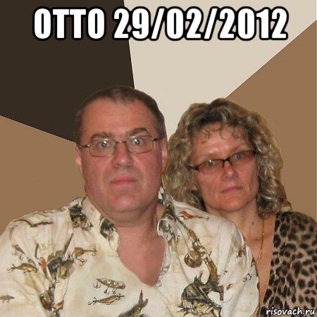 otto 29/02/2012 , Мем  Злые родители