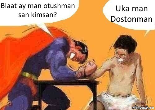 Blaat ay man otushman san kimsan? Uka man Dostonman, Комикс   Уделал супермена