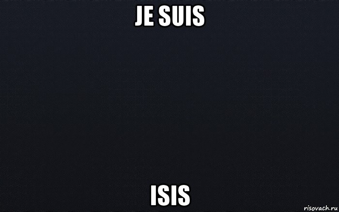 je suis isis, Мем черный фон