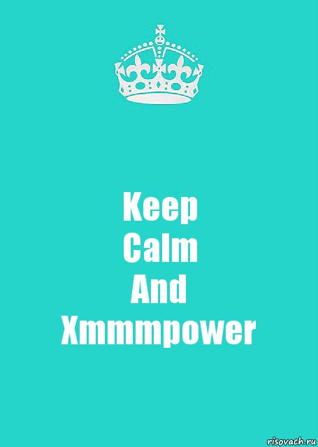 Keep
Calm
And
Xmmmpower, Комикс  Keep Calm 2