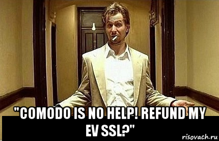  "comodo is no help! refund my ev ssl?", Мем Ну чо