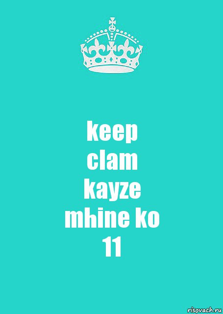 keep
clam
kayze
mhine ko
11