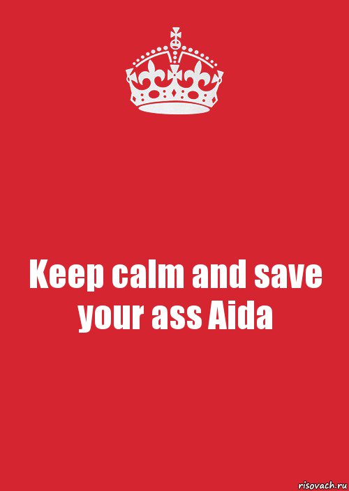 Keep calm and save your ass Aida, Комикс Keep Calm 3