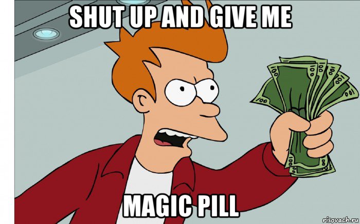 shut up and give me magic pill, Мем shut up and take my money