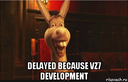  delayed because vz7 development, Мем Осел из Шрека