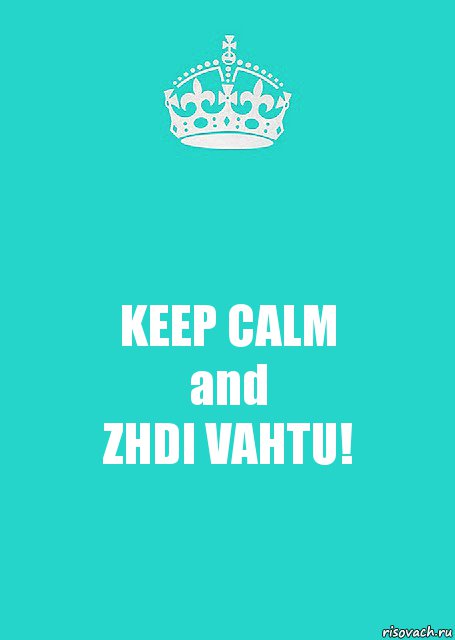 KEEP CALM
and
ZHDI VAHTU!, Комикс  Keep Calm 2