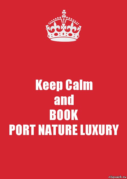 Keep Calm
and
BOOK
PORT NATURE LUXURY, Комикс Keep Calm 3