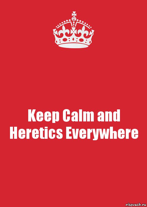 Keep Calm and Heretics Everywhere, Комикс Keep Calm 3