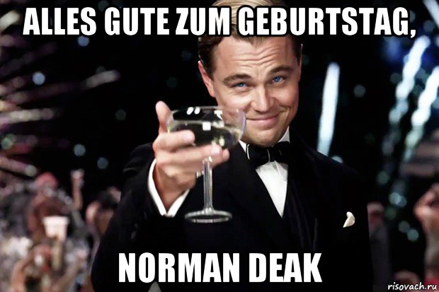 alles gute zum geburtstag, norman deak, Мем Великий Гэтсби (бокал за тех)