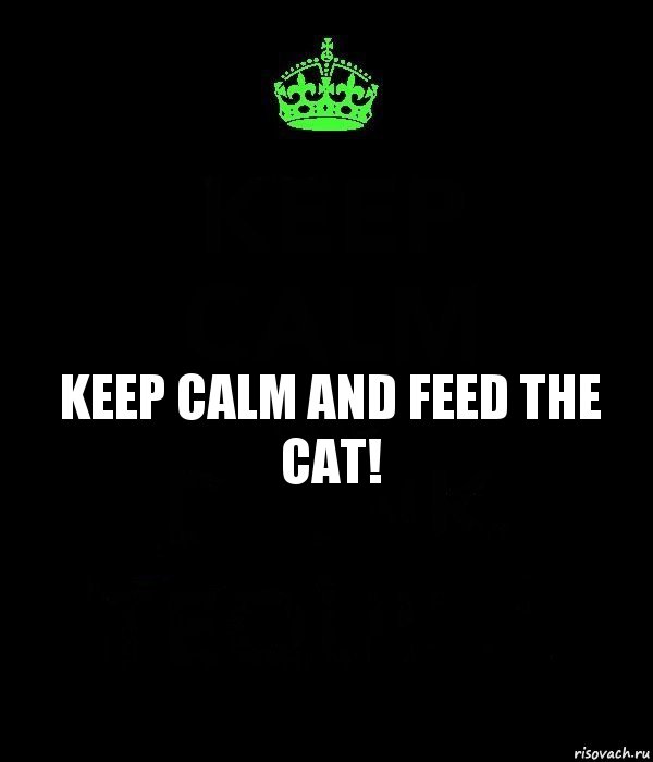 Keep calm and feed the cat!, Комикс Keep Calm черный