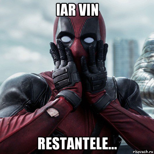 iar vin restantele..., Мем     Дэдпул