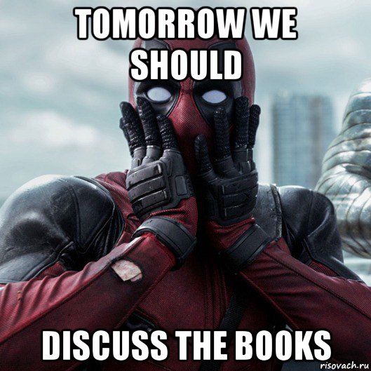 tomorrow we should discuss the books, Мем     Дэдпул