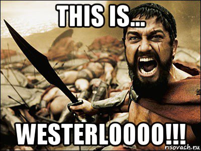 this is... westerloooo!!!, Мем Это Спарта