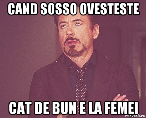 cand sosso ovesteste cat de bun e la femei, Мем твое выражение лица