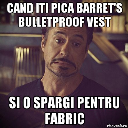 cand iti pica barret's bulletproof vest si o spargi pentru fabric, Мем   дауни фиг знает