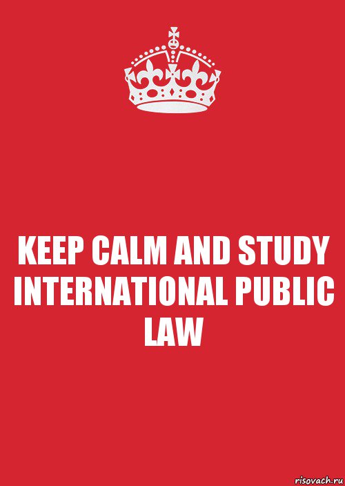 KEEP CALM AND STUDY INTERNATIONAL PUBLIC LAW, Комикс Keep Calm 3