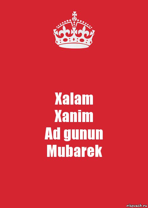 Xalam
Xanim
Ad gunun
Mubarek, Комикс Keep Calm 3