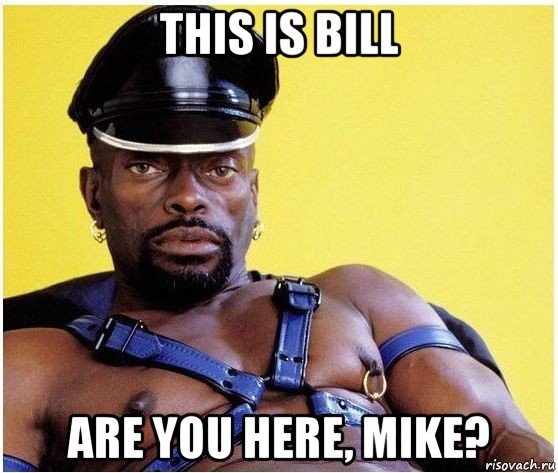 this is bill are you here, mike?, Мем Черный властелин