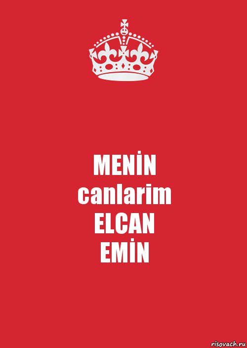 MENİN
canlarim
ELCAN
EMİN, Комикс Keep Calm 3