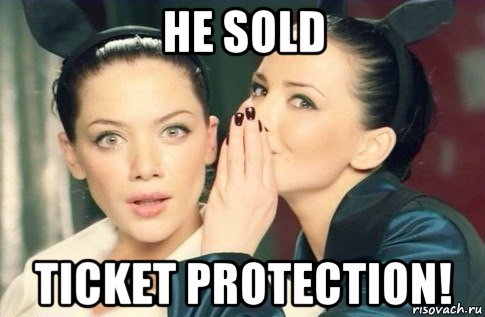 he sold ticket protection!, Мем  Он