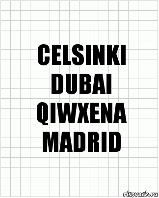 CELSINKI
DUBAI
QIWXENA
MADRID, Комикс  бумага