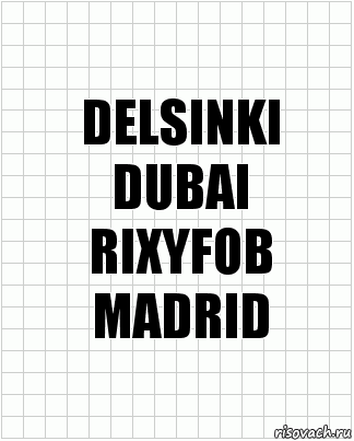 DELSINKI
DUBAI
RIXYFOB
MADRID, Комикс  бумага