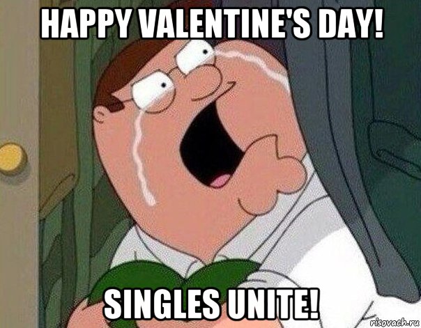 happy valentine's day! singles unite!, Мем Гриффин плачет