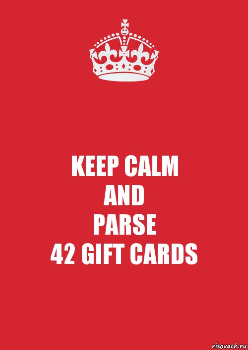 KEEP CALM
AND
PARSE
42 GIFT CARDS, Комикс Keep Calm 3