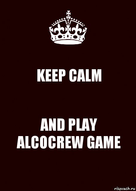 KEEP CALM AND PLAY ALCOCREW GAME, Комикс keep calm