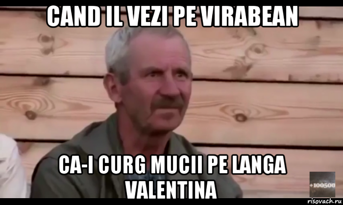 cand il vezi pe virabean ca-i curg mucii pe langa valentina, Мем  Охуевающий дед