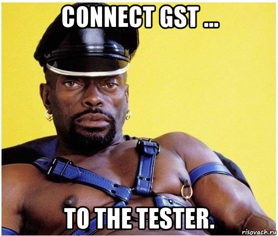 connect gst ... to the tester., Мем Черный властелин