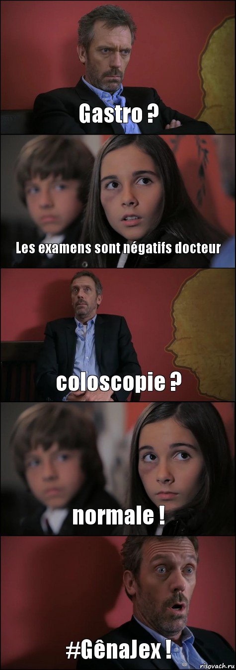 Gastro ? Les examens sont négatifs docteur coloscopie ? normale ! #GênaJex !