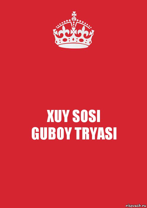 XUY SOSI
GUBOY TRYASI, Комикс Keep Calm 3