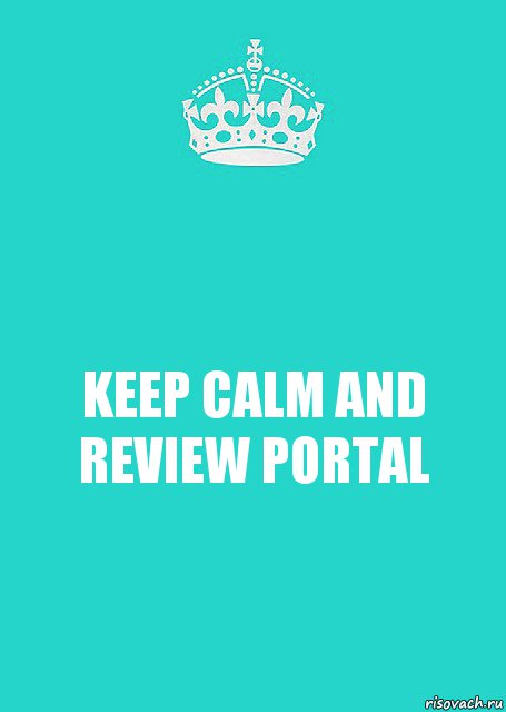 KEEP CALM AND REVIEW PORTAL