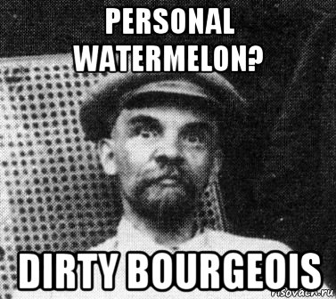 personal watermelon? dirty bourgeois, Мем   Ленин удивлен