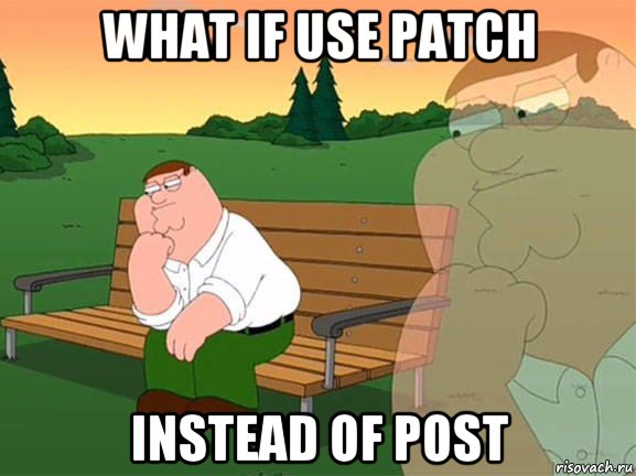 what if use patch instead of post, Мем Задумчивый Гриффин