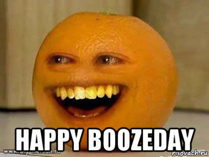  happy boozeday, Мем Надоедливый апельсин