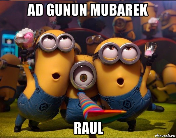 ad gunun mubarek raul, Мем   миньоны