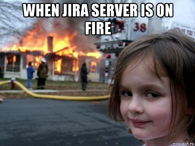 when jira server is on fire , Мем Поджигательница