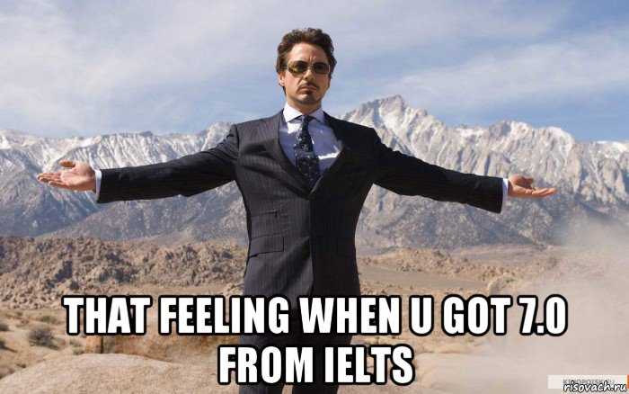  that feeling when u got 7.0 from ielts, Мем железный человек