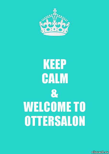 KEEP
CALM
&
WELCOME TO OTTERSALON, Комикс  Keep Calm 2