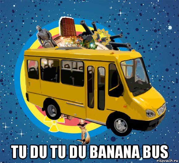  tu du tu du banana bus