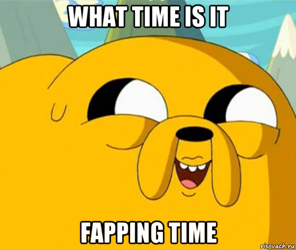 what time is it fapping time, Мем  Adventure time