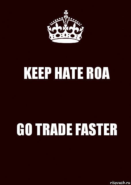 KEEP HATE ROA GO TRADE FASTER, Комикс keep calm