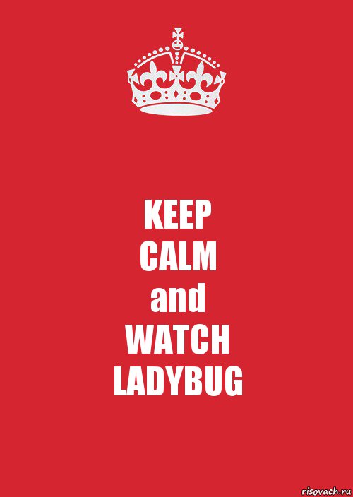 KEEP
CALM
and
WATCH
LADYBUG, Комикс Keep Calm 3