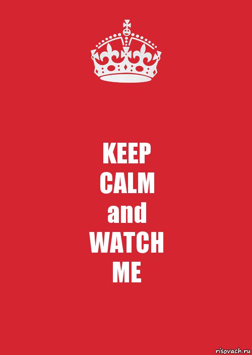 KEEP
CALM
and
WATCH
ME, Комикс Keep Calm 3