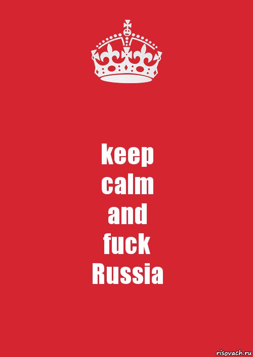 keep
calm
and
fuck
Russia, Комикс Keep Calm 3