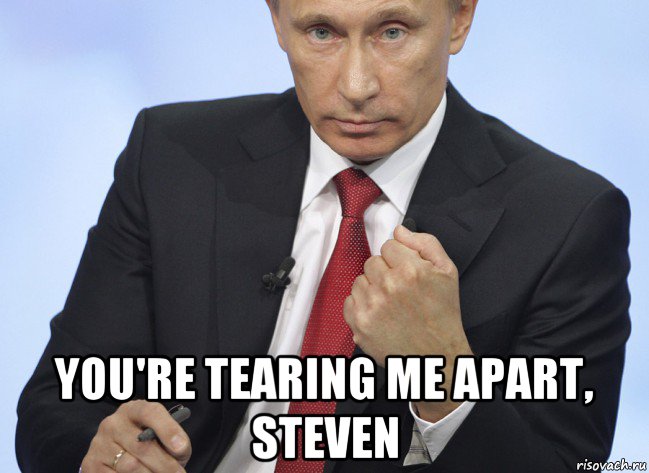  you're tearing me apart, steven, Мем Путин показывает кулак